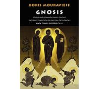 Esoteric Cycle (v.3): Esoteric Cycle: Study and Commentaries on the Esoteric Tradition of Eastern Orthodoxy (Gnosis: Study and Commentaries on the Esoteric Tradition of Eastern Orthodoxy)