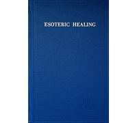 Esoteric Healing (A treatise on the seven rays) by Alice A. Bailey (1984-06-01)
