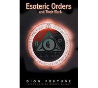 Esoteric Orders and Their Work