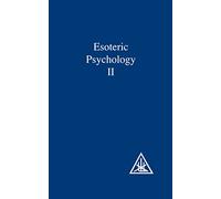 Esoteric Psychology Vol 2. (A Treatise on the Seven Rays)