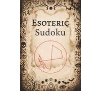 Esoteric Sudoku Puzzle Book: Esoteric Horror Themed Sudoku Puzzles | 6x9 Inches, 110 Pages | 50+ Puzzles | Solutions Included | Relax and Focus