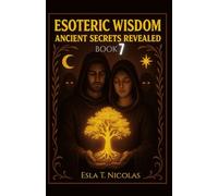 Esoteric Wisdom BOOK 7: Ancient Secrets Revealed (ESOTERIC WISDOM Book series 1-13)