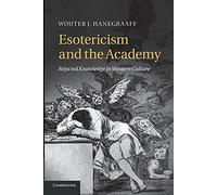 Esotericism and the Academy – Rejected Knowledge in Western Culture