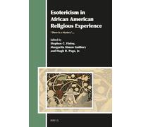 Esotericism in African American Religious Experience: 'There Is a Mystery' – Aries Book Series 19