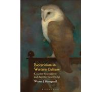 Esotericism in Western Culture : Counter-Normativity and Rejected Knowledge