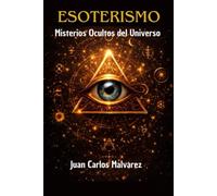 ESOTERISMO: Misterios Ocultos del Universo