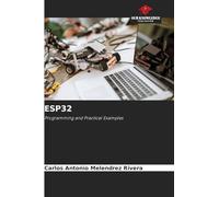 Esp32: Programming and Practical Examples
