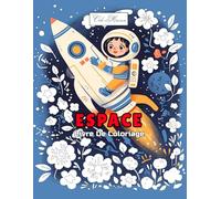 Espace Livre De Coloriage: Exploration Du Ciel, Des Planètes Et Des Véhicules Spatiaux Pour Les Enfants (Aventures spatiales à colorier - Série de livres de coloriage pour enfants)