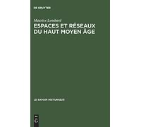 Espaces et réseaux du haut moyen âge: 2 (Savoir Historique)