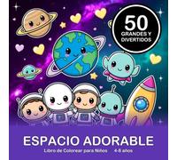 Espacio Adorable: Libro de Colorear para Niños 4-8 Años (Adorables para Colorear)