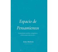 Espacio de Pensamientos: Un journal para escucharte, acompañarte y sentirte un poco más cerca de ti