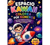 Espacio Kawaii - Colorea por Números: Libro para Colorear por Números Divertido y Creativo para Niños de 4 a 10 Años