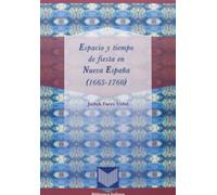 Espacio y tiempo de fiesta en Nueva España, 1665-1760 (Biblioteca indiana)