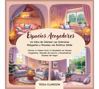 Espacios Acogedores: Un Libro de Colorear con Interiores Relajantes y Rincones con Estética Cálida: Colorea tu Camino hacia la Comodidad con Salones ... de Lectura y Encantadoras Escenas del Hogar