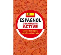 Espagnol Grammaire Active: Exposé des règles, exercices et corrigés (Ldp Met.Li.Seul)