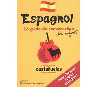 Espagnol - pour s'amuser à parler espagnol !: Le guide de conversation des enfants