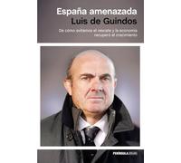 España amenazada : de cómo evitamos el rescate y la economía recuperó el crecimiento