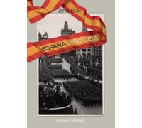 Espana, Ano Cero: La Construccion Simbolica del Franquismo (Alianza Ensayo)