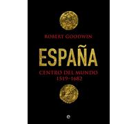 España, centro del mundo 1519- 1682 (Historia)