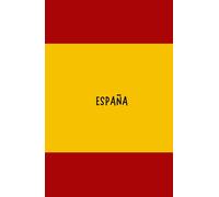 ESPAÑA: Cuaderno A5 de Tapa Dura | 140 Páginas de Líneas | Libreta de Notas con la Bandera de España | Diario de Viaje, Recuerdos y Orgullo Español | Regalo Original para Españoles y Turistas