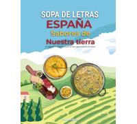 España de punta a punta: Sabores de nuestra tierra: 80 Sopas de Letras con Historia Gastronómica: Recetas, Vinos y Secretos de la Cocina Española | ... (Sopas de letras Temáticas - Puzzleando)
