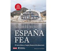 España fea (edición ilustrada 2024): El caos urbano, el mayor fracaso de la democracia (Sociedad)