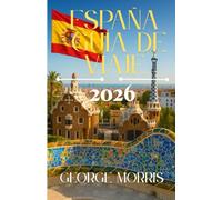 España Guía de Viaje 2026: Descubra joyas ocultas, tesoros culturales, rutas panorámicas y consejos de viaje esenciales para una aventura española inolvidable.