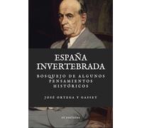 España invertebrada: Bosquejo de algunos pensamientos históricos (Letra Grande)