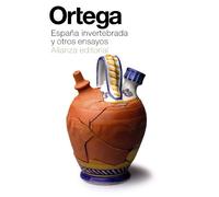 España invertebrada y otros ensayos / Invertebrate Spain and other essays (El libro de bolsillo - Bibliotecas de autor - Biblioteca Ortega y Gasset)