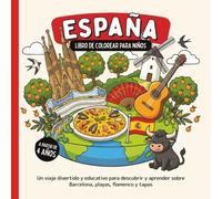 España - Libro de colorear para niños a partir de 4 años: Un viaje divertido y educativo para descubrir y aprender sobre Barcelona, playas, flamenco y tapas