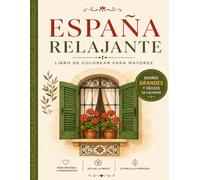 España Relajante: Libro de Colorear para Mayores Diseños Grandes y Fáciles de España para Relajarse