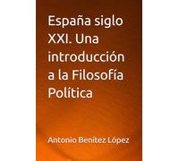 España siglo XXI. Una introducción a la Filosofía Política