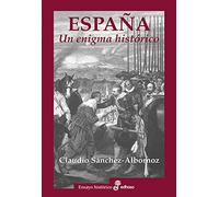 España, un enigma histórico (Ensayo Histórico) (Spanish Edition)