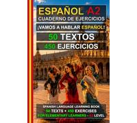 Español A2: ¡Vamos a hablar español! 50 textos + 450 ejercicios (Elementary Spanish Workbook): Cuaderno de ejercicios de español A2 - Aprende español fácilmente (Español para Todos!)