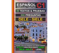 Español C1: 50 Textos, 50 Pruebas y 300 Preguntas: Ejercicios de Español para la Preparación de los Exámenes DELE y SIELE C1 (Español para Todos!)