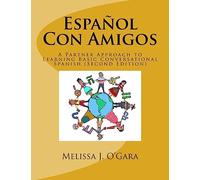 Español Con Amigos: A Partner Approach to Learning Basic Conversational Spanish (Second Edition)