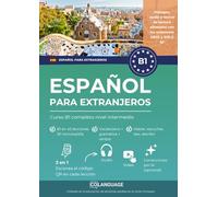 Español para extranjeros. Curso B1 completo nivel intermedio: Aprender español B1. Para uso en clase, con diálogos, ejercicios, audio, video y ... SIELE.: 1 (Aprender español para extranjeros)