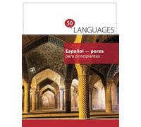Español - persa para principiantes: Un Libro En Dos Idiomas