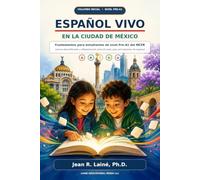 Español Vivo en la Ciudad de México: Fundamentos para estudiantes de nivel Pre-A1 del MCER