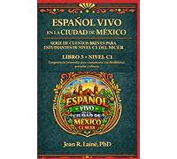 Español Vivo en la Ciudad de México: Serie de cuentos breves para estudiantes de nivel C1 del MCER: 5