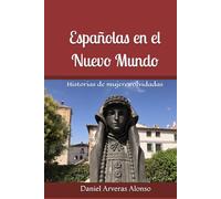 Españolas en el Nuevo Mundo: Historias de mujeres olvidadas