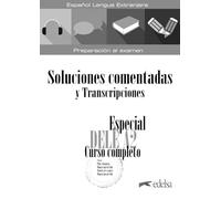 Especial DELE A2. Curso completo. Soluciones comentadas y transcripciones