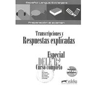 Especial DELE B2 Curso completo - Transcripciones y Respuestas libro+CDs (Preparación Al Dele - Jóvenes Y Adultos - Preparación Al Dele - Nivel B2)