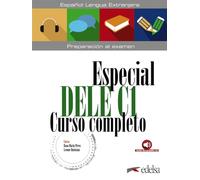 Especial DELE C1 Curso completo - manual (Preparación al DELE - Jóvenes y adultos - Preparación al DELE - Nivel C1)