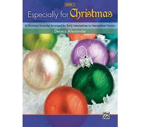 Especially for Christmas, Book 1: 8 Christmas Favorites Arranged for Early Intermediate to Intermediate Pianists