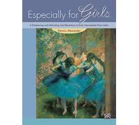 Especially For Girls: 6 Entertaining and Motivating Late Elementary to Early Intermediate Piano Solos