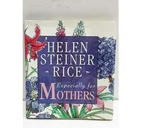 Especially for Mothers: Helen Steiner Rice