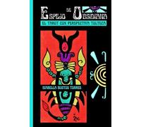 Espejo de Obsidiana: El Tarot con Perspectiva Tolteca