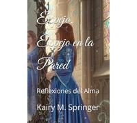Espejo, Espejo en la Pared: Reflexiones del Alma