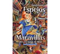 ESPEJOS Y MARAVILLAS: EL MUNDO DE ALICIA